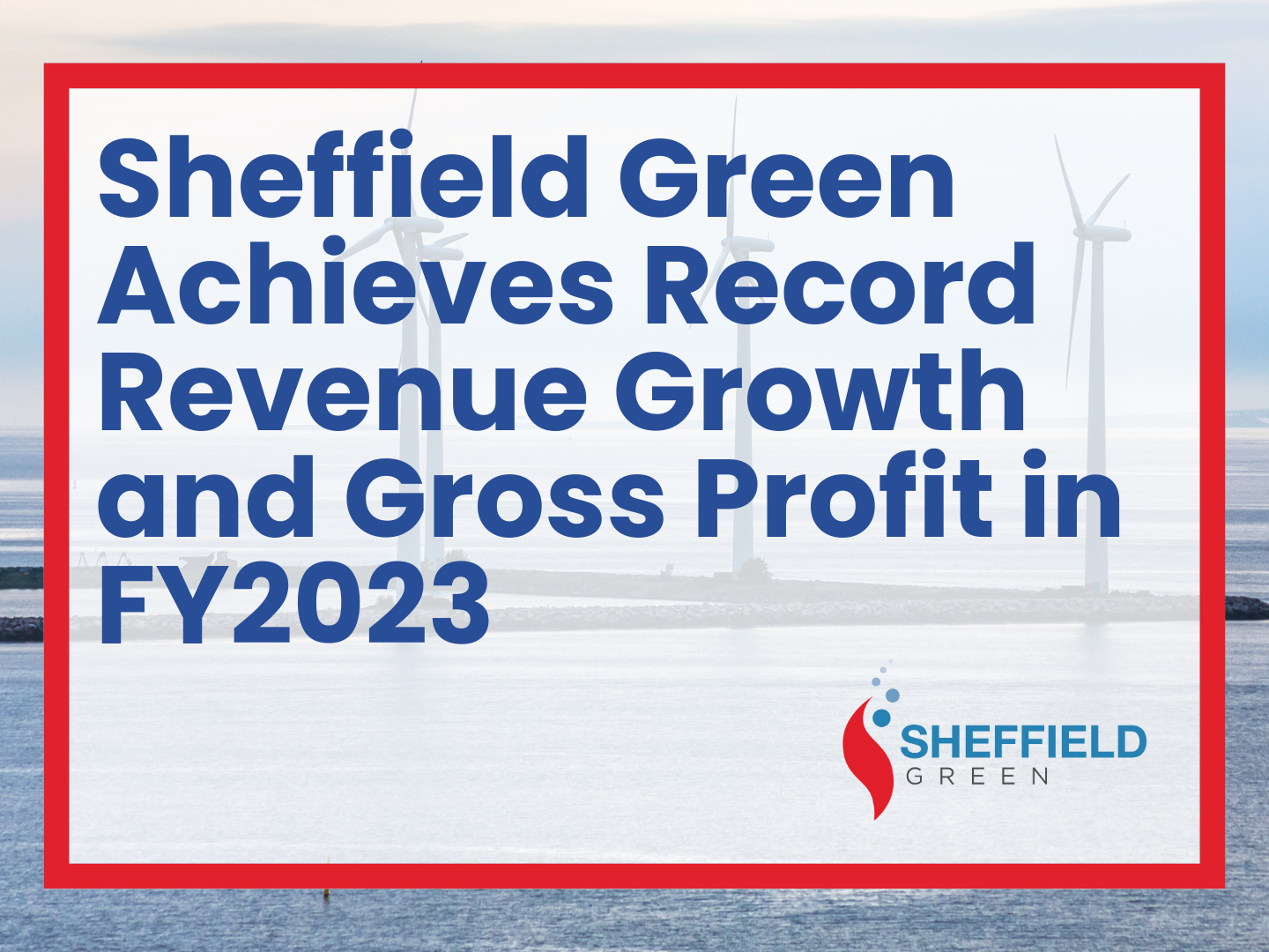 Sheffield Green Achieves Record Revenue Growth and Gross Profit in FY2023